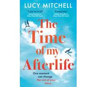 The Time of My Afterlife: A BRAND NEW uplifting story of love and second chances from Lucy Mitchell for 2026