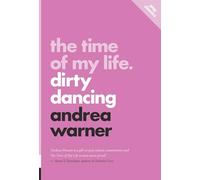 The Time of My Life: Dirty Dancing: 13 (Pop Classics, 13)