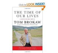 The Time of Our Lives: A Conversation About America; Who We Are. Where We've Been. and Where We Need to Go Now. to Recapture the American Dream (Tom Brokaw) [Audiobook. Unabridged] [Audio Cd]
