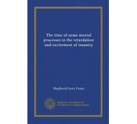 The time of some mental processes in the retardation and excitement of insanity