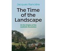 The Time of the Landscape: On the Origins of the Aesthetic Revolution