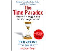 The Time Paradox: The New Psychology of Time That Will Change Your Life (A Self-Help Guide to Time)