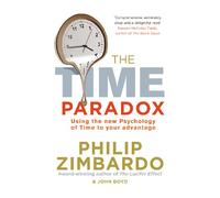 La paradoja del tiempo – Cómo usar la nueva psicología del tiempo a tu favor – Rider