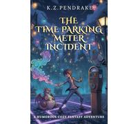 The Time Parking Meter Incident: 1 (The Quibbletown Magical Misadventures)
