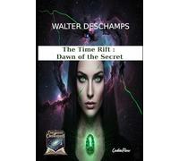 The Time Rift: Dawn of the Secret: 1