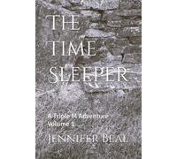 The Time Sleeper: A Triple M Adventure Volume 1