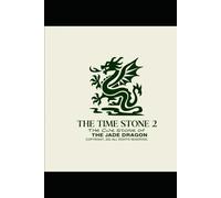 The Time Stone 2: The Curse of the Jade Dragon: REBOOTED