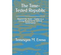 The Time-Tested Republic: Beyond the State - Gadaa as a Living Blueprint for Ethical Governance