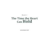 The Time the Heart Can Hold: A story about growing from within. (Zico Universe)