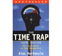 The Time Trap: The Classic Book on Time Management by Alec Mackenzie (1997-09-17)