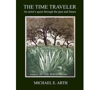 The TIME TRAVELER: an Artist's Quest Through the Past and Future