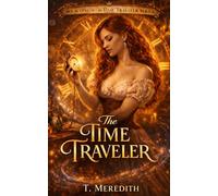 The Time Traveler (The Time Traveler: Book One of the Time Traveler Series)