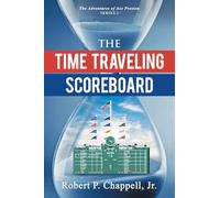 The Time Traveling Scoreboard: 2 (The Adventures of Ace Preston)
