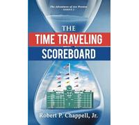 The Time Traveling Scoreboard: The Adventures of Ace Preston: 1 (The Adventures of Ace Preston - Series Number 2)