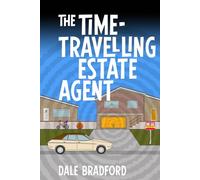 The Time-Travelling Estate Agent: 1 (The Time-Travelling Estate Agent Series)