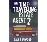The Time-Travelling Estate Agent 2 (The Time-Travelling Estate Agent Series)