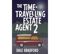 The Time-Travelling Estate Agent 2 (The Time-Travelling Estate Agent Series)
