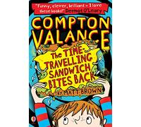 The Time-Travelling Sandwich Bites Back (Compton Valance)