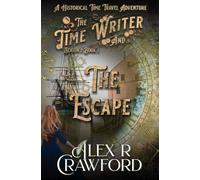 The Time Writer and The Escape: A Historical Time Travel Adventure (Time Writer, Season 2, Book 1)