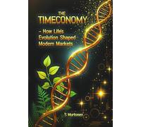 The Timeconomy 1: How Life's Evolution Shaped Modern Markets