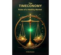 The Timeconomy 6: Rules of a Healthy Market