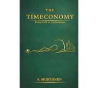 The Timeconomy: From Cell to Civilization (Main Timeconomy)