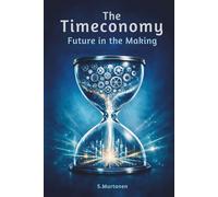 The Timeconomy: Future in the Making
