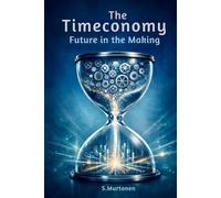 The Timeconomy: Future in the Making (Main Timeconomy)