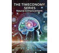 The Timeconomy Series: Neural Enhancement