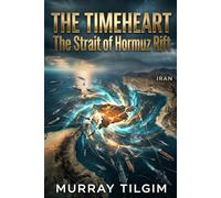 The Timeheart: The Strait of Hormuz Rift