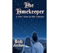 The Timekeeper: 1 (Kids I Grew Up with)