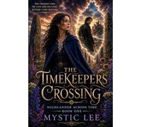 The Timekeepers Crossing (Highlander Across Time)