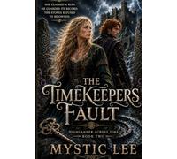 The Timekeepers Fault: 2 (Highlander Across Time)