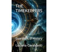 THE TIMEKEEPERS: Guardians of History