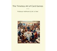 The Timeless Art of Card Games (Classic Books)