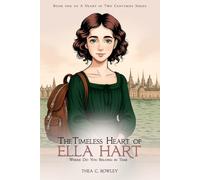The Timeless Heart of ELLA HART: Where Do You Belong in Time? (A Heart in Two Centuries)