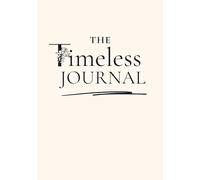 The Timeless Journal - WHITE EDITION - Aesthetic, Elegant & Mindful | Premium Hardcover Notebook | 300 Lined Pages for Writing, Creativity, Art & Reflection | Classic & Minimalist Design