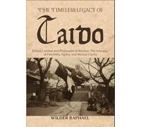 THE TIMELESS LEGACY OF TAIDO: Ethical Combat and Philosophical Warfare: The Interplay of Flexibility, Agility, and Mental Clarity
