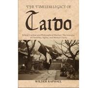 THE TIMELESS LEGACY OF TAIDO: Ethical Combat and Philosophical Warfare: The Interplay of Flexibility, Agility, and Mental Clarity