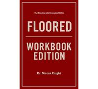 The Timeless Life Strategies Within Floored Workbook Edition: Take Command of Your Pelvic Power, Confidence, and Lifelong Health
