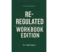 The Timeless Life Strategies Within Re-Regulated Workbook Edition: Practical Tools for Anna Runkle's Teachings