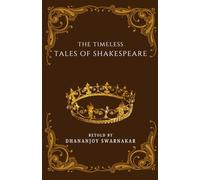 THE TIMELESS TALES OF SHAKESPEARE: Five Classic Tales by Shakespeare
