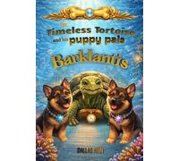 The Timeless Tortoise and his Puppy Pals: The Lost City of Barklantis