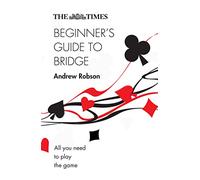 The Times Beginner’s Guide to Bridge: All you need to play the game (The Times Puzzle Books)