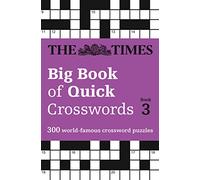 The Times Big Book of Quick Crosswords 3: 300 world-famous crossword puzzles (The Times Crosswords)