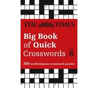 The Times Big Book of Quick Crosswords 6: 300 world-famous crossword puzzles (The Times Crosswords)