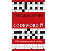 The Times Codeword 17: 200 cracking logic puzzles (The Times Puzzle Books)