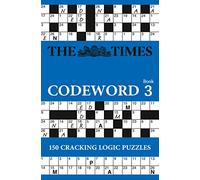 The Times Codeword 3: 150 Cracking Logic Puzzles (The Times Puzzle Books)