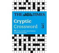 The Times Cryptic Crossword Book 3: 80 world-famous crossword puzzles (The Times Crosswords)