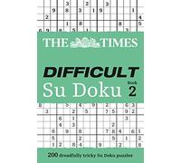 The Times Difficult Su Doku Book 2: 200 challenging puzzles from The Times (The Times Su Doku)